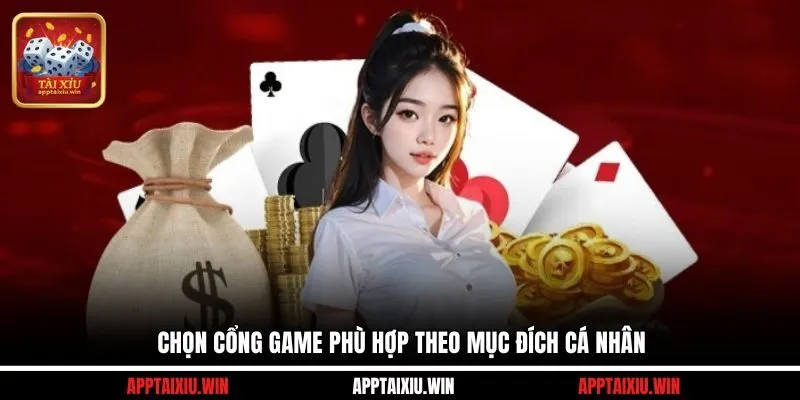 Tham Gia Ngay Top 5 Cổng Game Tài Xỉu Tặng Tiền 2025 4 Chọn cổng game phù hợp theo mục đích cá nhân